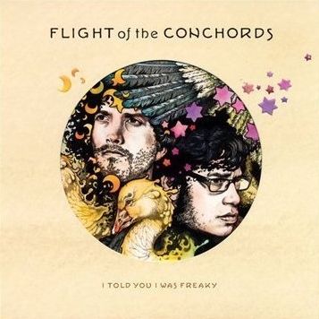 Flight of the Conchords - I told you I was freaky