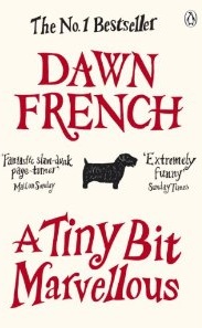 boom book reviews - A Tiny Bit Marvellous by Dawn French - cover image