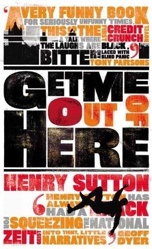 Get Me Out Of Here by Henry Sutton