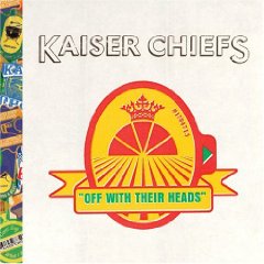 Kaiser Chiefs - Off With Their Heads