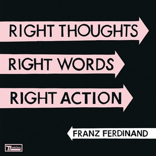 boom music reviews - Right Thoughts, Right Words, Right Action by Franz Ferdinand